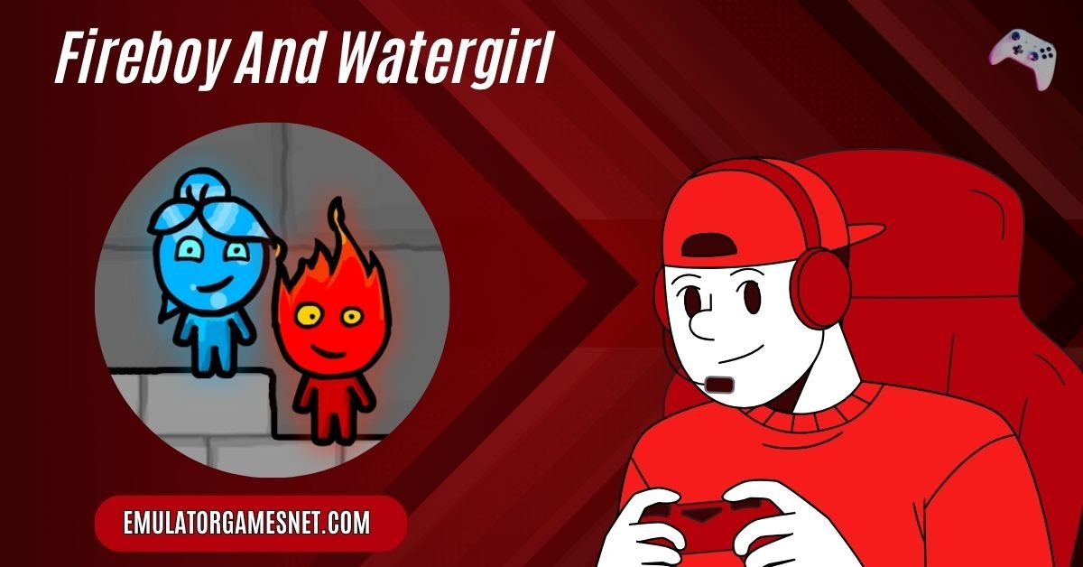 Fireboy And Watergirl